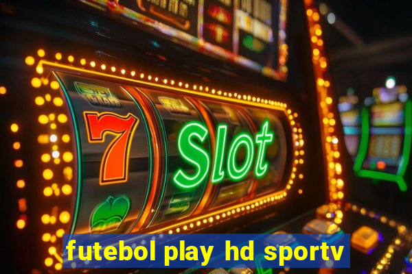 futebol play hd sportv